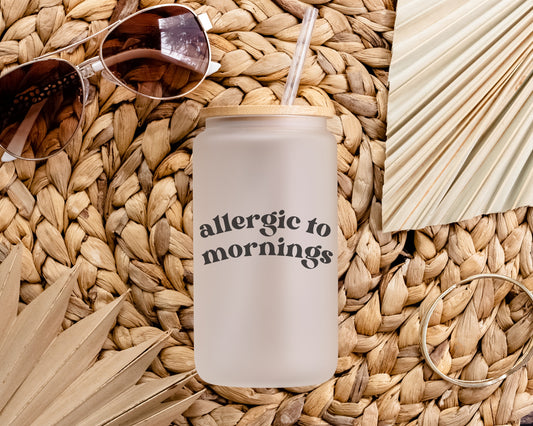 Allergic to Mornings Frosted Glass Tumbler