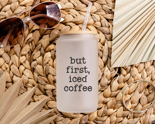 But First, Iced Coffee Frosted Glass Tumbler