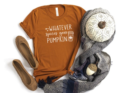 Whatever Spices Your Pumpkin Tee