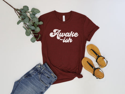 Awake-ish Tee