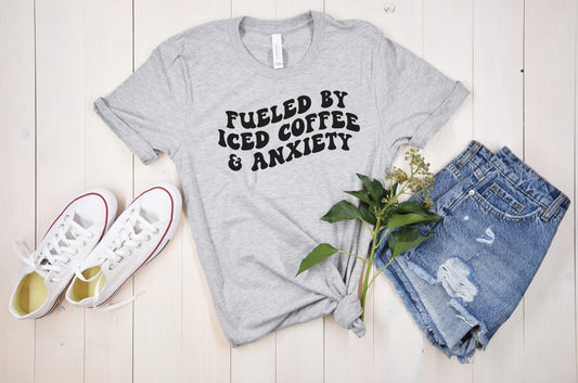 Fueled by Coffee and Anxiety Tee