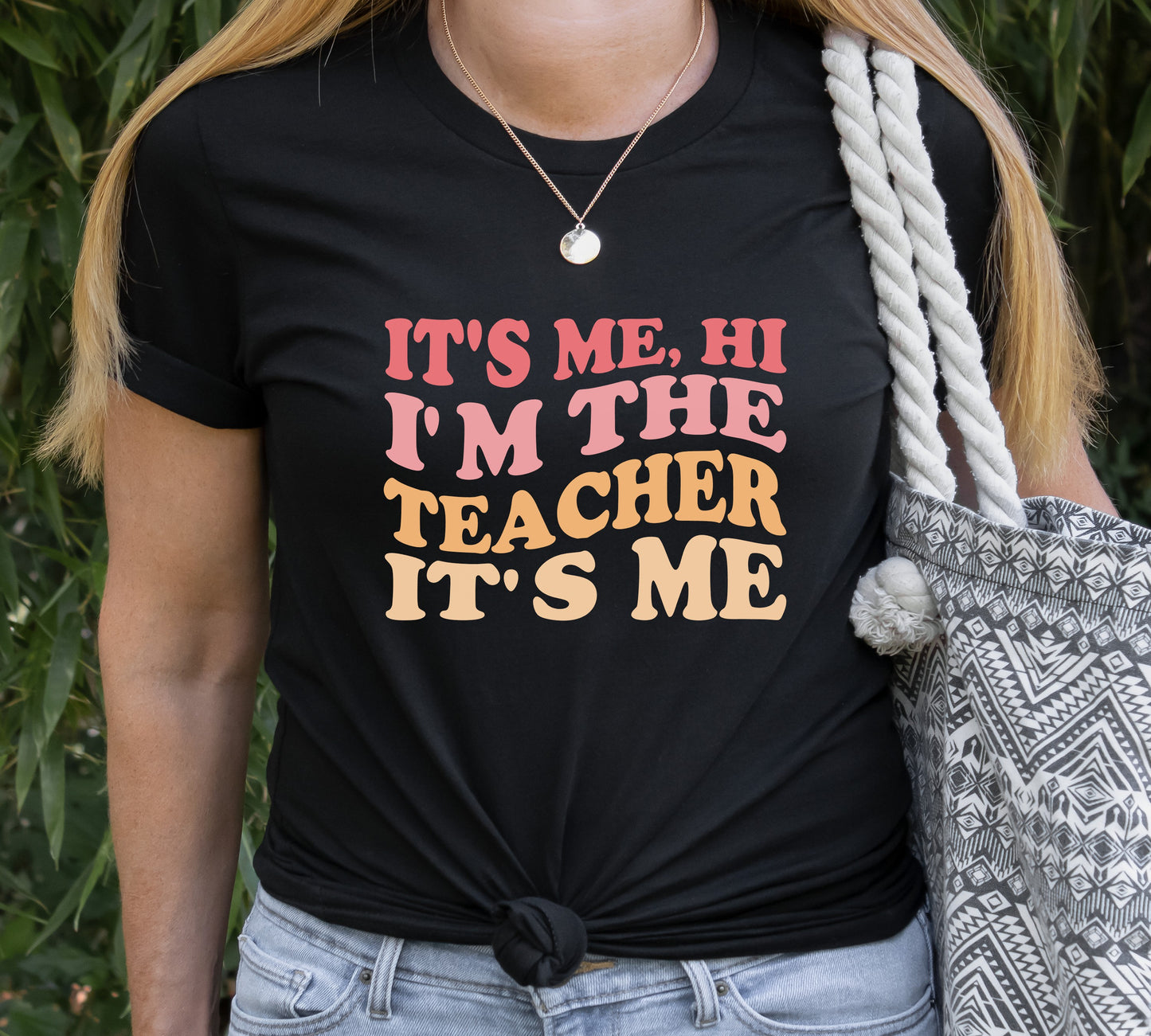 It's Me, Hi, I'm the Teacher Tee