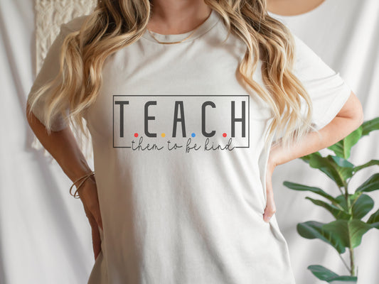 Teach Them to Be Kind Tee