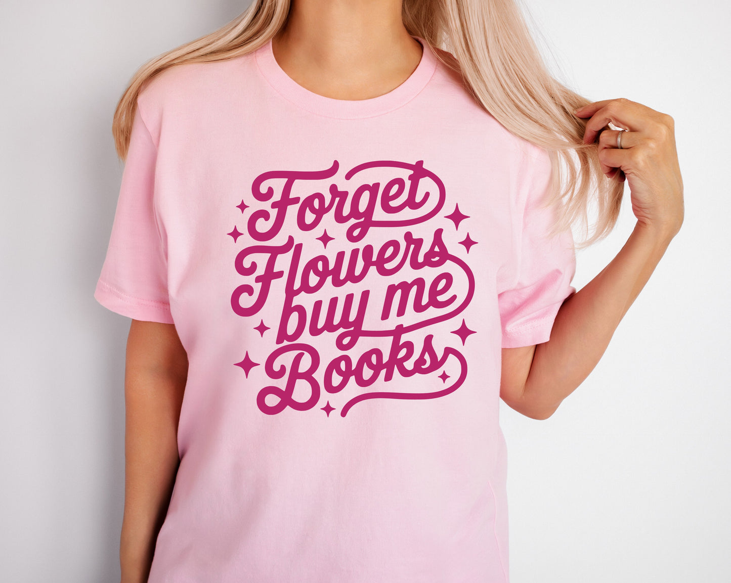 Forget Flowers Buy Me Books Tee