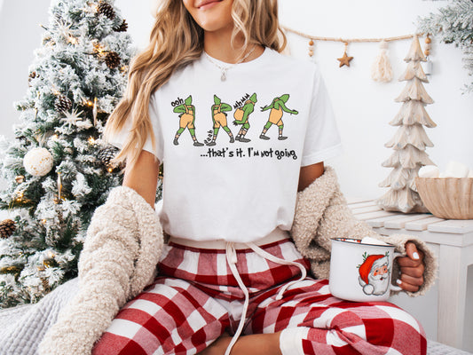 I'm Not Going Grinch Tee